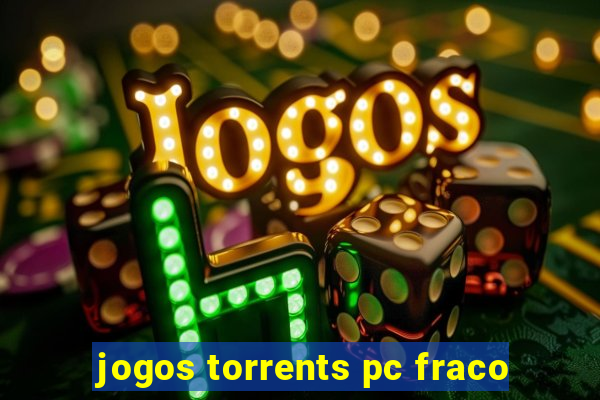 jogos torrents pc fraco